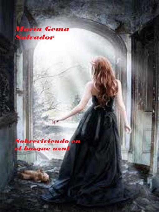 Title details for Sobreviviendo en el bosque azul by María Gema Salvador Sánchez - Available